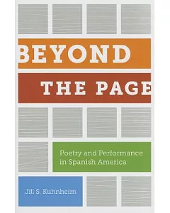 Beyond the Page: Poetry and Performance in Spanish America