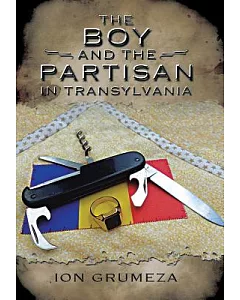 The Boy and the Partisan in Transylvania