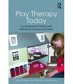 Play Therapy Today: Contemporary Practice With Individuals, Groups and Carers