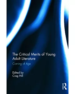 The Critical Merits of Young Adult Literature: Coming of Age