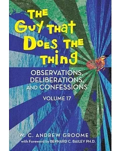 The Guy That Does the Thing - Observations, Deliberations, and Confessions