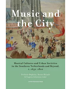 Music and the City: Musical Cultures and Urban Societies in the Southern Netherlands and Beyond, c. 1650-1800