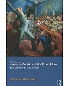 Kangaroo Courts and the Rule of Law: The Legacy of Modernism