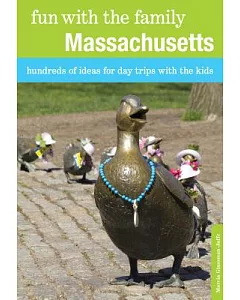 Fun With the Family Massachusetts: Hundreds of Ideas for Day Trips With the Kids