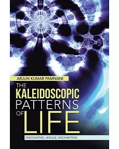 The Kaleidoscopic Patterns of Life