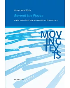 Beyond the Piazza: Public and Private Spaces in Modern Italian Culture