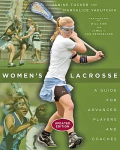 Women’s Lacrosse: A Guide for Advanced Players and Coaches