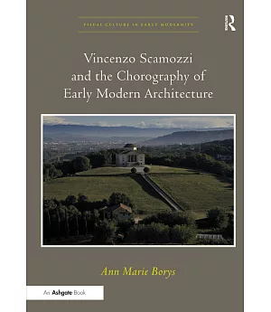 Vincenzo Scamozzi and the Chorography of Early Modern Architecture
