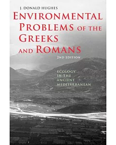 Environmental Problems of the Greeks and Romans: Ecology in the Ancient Mediterranean