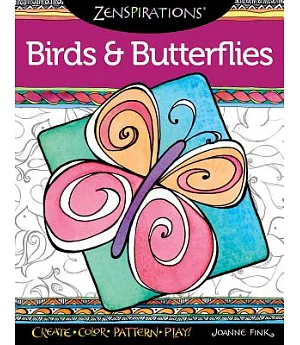 Zenspirations Birds & Butterflies: Create, Color, Pattern, Play!