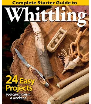 Complete Starter Guide to Whittling