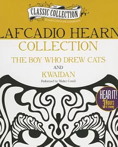 lafcadio Hearn Collection: The Boy Who Drew Cats and Kwaidan