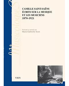 Écrits Sur La Musique Et Les Musiciens: 1870-1921