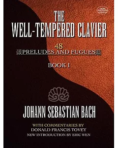 The Well-Tempered Clavier: 48 Preludes and Fugues Book I