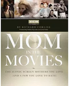 Mom in the Movies: The Iconic Screen Mothers You Love (And a Few You Love to Hate)