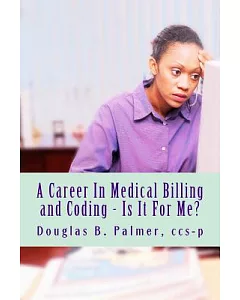 A Career in Medical Billing and Coding: Is It for Me?