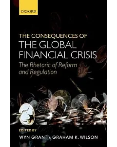 The Consequences of the Global Financial Crisis: The Rhetoric of Reform and Regulation