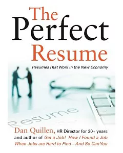 The Perfect Resume: Resumes That Work in the New Economy