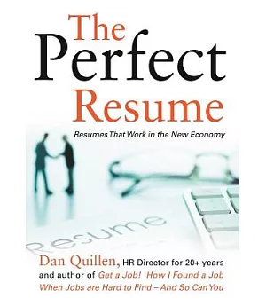 The Perfect Resume: Resumes That Work in the New Economy