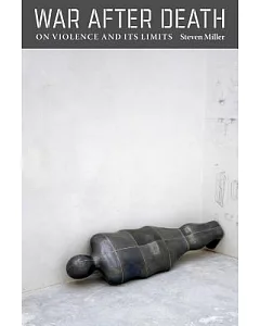 War After Death: On Violence and Its Limits