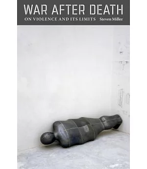 War After Death: On Violence and Its Limits