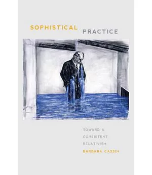 Sophistical Practice: Toward a Consistent Relativism
