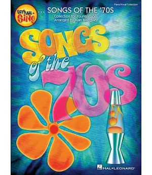 Let’s All Sing Songs of the ’70s: Collection for Young Voices, Includes Vocals and Instrumental