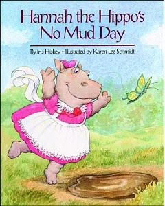 Hannah and the Hippo’s No Mud Day