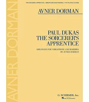 Paul Dukas: The Sorcerer’s Apprentice: Arranged for Vibraphone and Marimba: Two Playing Scores