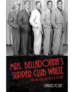 Mrs. Belladonna’s Supper Club Waltz: Prose Poems
