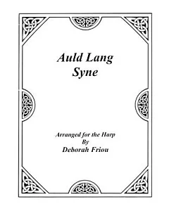 Auld Lang Syne: Arranged for the Harp by deborah Friou