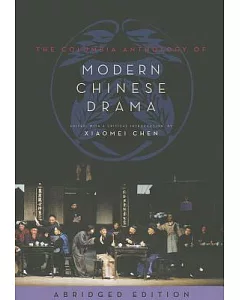 The Columbia Anthology of Modern Chinese Drama