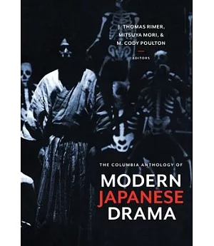 The Columbia Anthology of Modern Japanese Drama