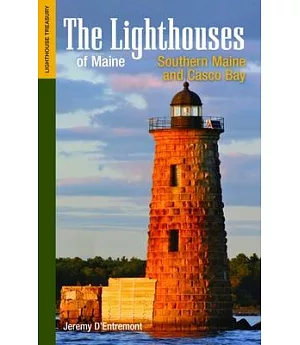 The Lighthouses of Maine: Southern Maine and Casco Bay