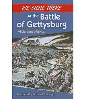 We Were There at the Battle of Gettysburg