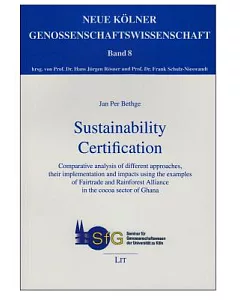 Sustainability Certification: Comparative Analysis of Different Approaches, Their Implementation and Impacts Using the Examples
