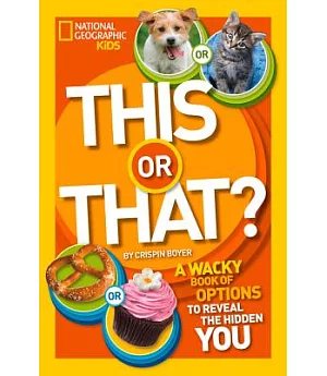 This or That?: The Wacky Book of Choices to Reveal the Hidden You