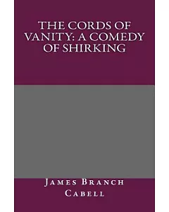 The Cords of Vanity: A Comedy of Shirking