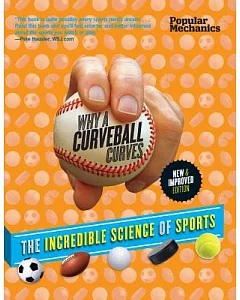 Popular Mechanics Why a Curveball Curves: The Incredible Science of Sports