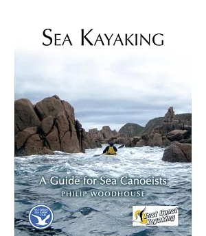 Sea Kayaking: A Guide for Sea Canoeists