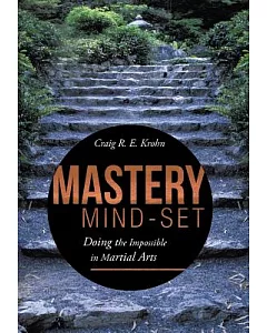 Mastery Mind-Set: Doing the Impossible in Martial Arts