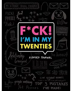 F*ck I’m in My Twenties: A Guided Journal