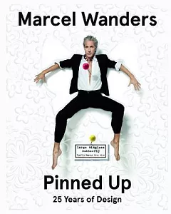 Marcel Wanders: The Designer Pinned Up: 25 Years of Design