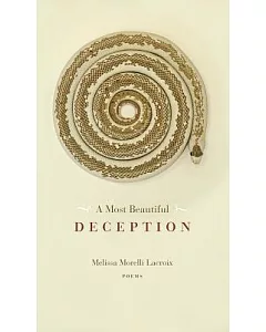 A Most Beautiful Deception: Poems