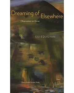 Dreaming of Elsewhere: Observations on Home