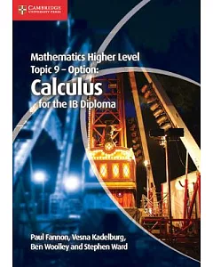 Mathematics Higher Level Topic 9 - Option: Calculus for the Ib Diploma