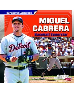 Miguel Cabrera: Baseball Superstar