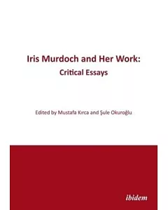 Iris Murdoch and Her Work