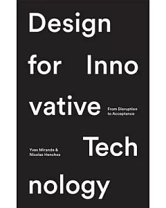 Design for Innovative Technology: From Disruption to Acceptance