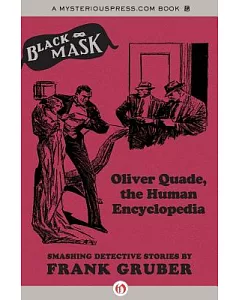 Oliver Quade, the Human Encyclopedia: Smashing Detective Stories